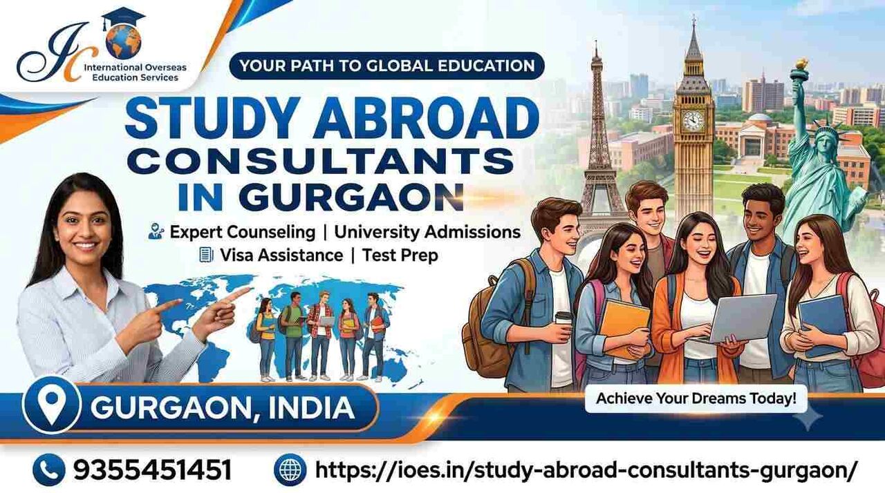 Gurgaon, Career Counseling, Study Abroad Consultants In Gurgaon: End-to-End Overseas Admission Support