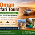 USD 100,  Oman Safari Tours | Desert Safari Oman | Travel Agencies In Oman