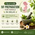 Best Ayurvedic IVF Preparation For Women