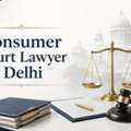 Consumer Court Lawyer Delhi For Complaints, Appeals And Compensation Disputes?