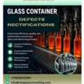 Glass Container Defects Rectifications