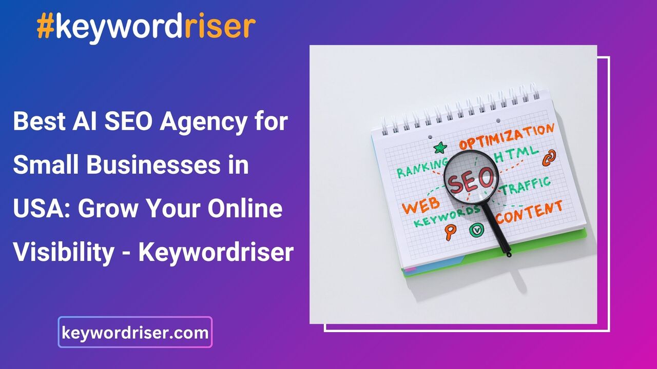 Houston, Marketing, Best AI SEO Agency For Small Businesses In USA: Grow Your Online Visibility - Keywordriser