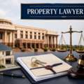 Why Choose Property Lawyer Delhi For Property Disputes And Legal Matters?