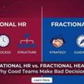 Operational HR Vs. Fractional Head HR: Why Good Teams Make Bad Decisions