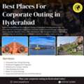 Best Places For Corporate Outing In Hyderabad