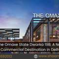 The Omaxe State Dwarka 19B: A New Commercial Destination In Delhi