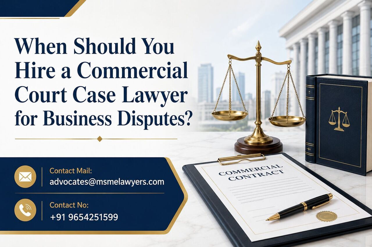 Ghaziabad, Legal, When Should You Hire A Commercial Court Case Lawyer For Business Disputes?
