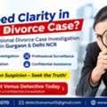 Divorce Case Investigation In Gurgaon | Venus Detective