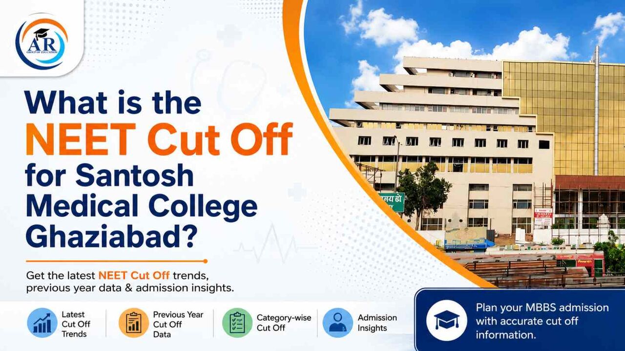 Ghaziabad, Education, What Is The NEET Cut Off For Santosh Medical College Ghaziabad?