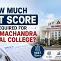 How Much NEET Score Is Required For Sri Ramachandra Medical College?