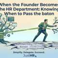 When The Founder Becomes The HR Department: Knowing When To Pass The Baton