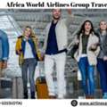 Does Africa World Airlines Offer Group Travel?