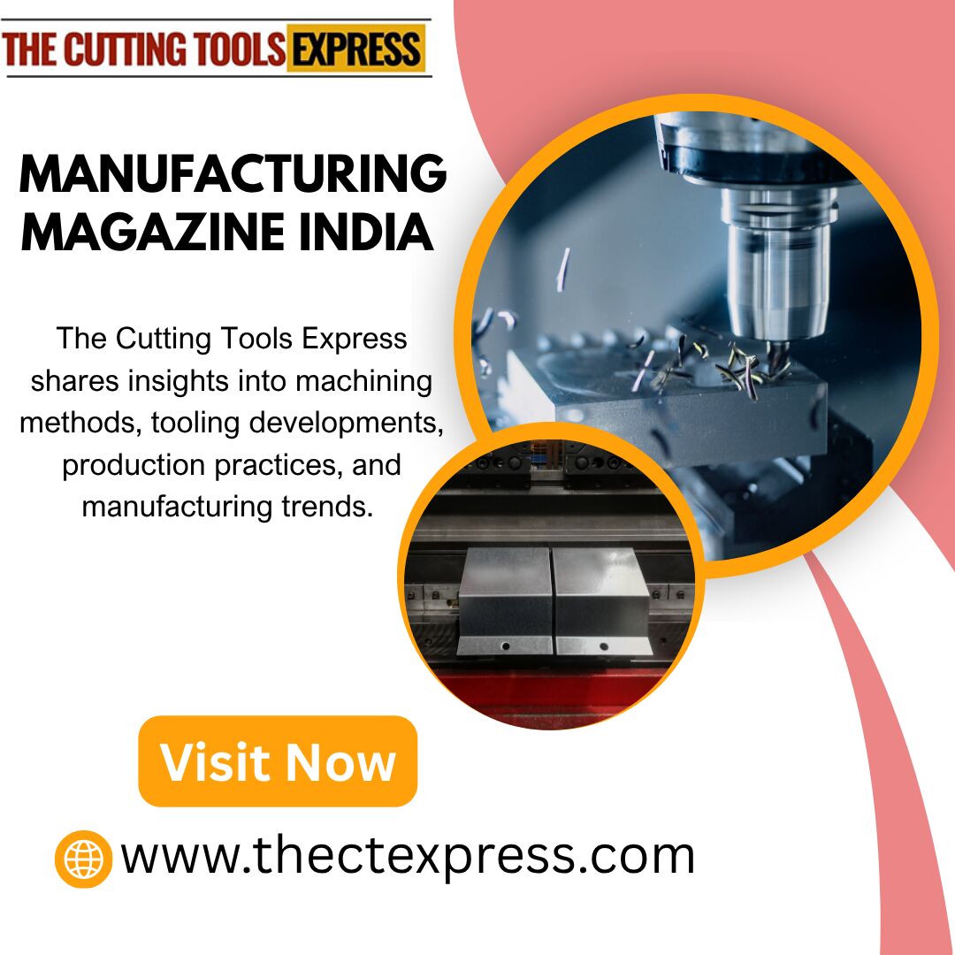 Pune, Lessons Offered, Manufacturing Magazine India Spotlighting Machining And Tooling Innovations