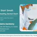 Big Smiles Start Small - Give Your Child A Healthy Dental Start