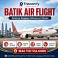 Batik Air Flight: Booking, Baggage & Routes | Tripnestify