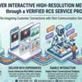 Deliver Interactive High Resolution Media Campaigns Through Verified RCS Service Provider