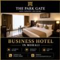 The Park Gate Hotel  Best Business Hotel In Mohali