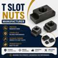 Quality T Slot Nuts For Reliable Industrial Applications