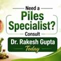 Need A Piles Specialist? Consult Dr. Rakesh Gupta Today