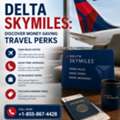 Delta SkyMiles: Discover Money-Saving Travel Perks