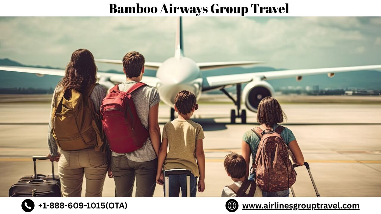 New York, Travel, What Are Group Policies On Bamboo Airways?