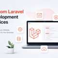 Custom Laravel Development Services For Scalable Web Solutions