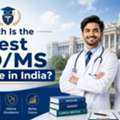 Which Is The Best MD/MS College In India?