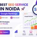 Best SEO Service In Noida - Boost Traffic & Leads