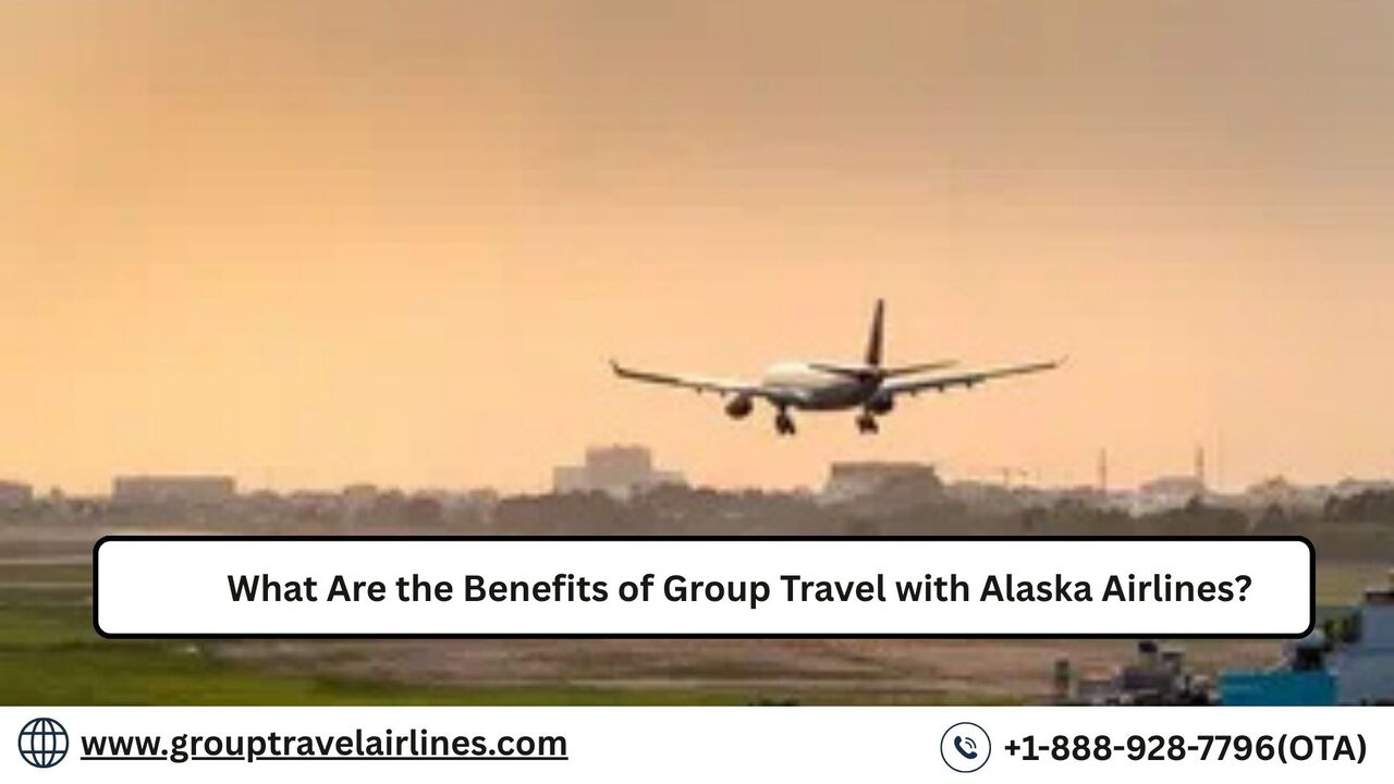New York, Travel, What Are The Benefits Of Group Travel With Alaska Airlines?