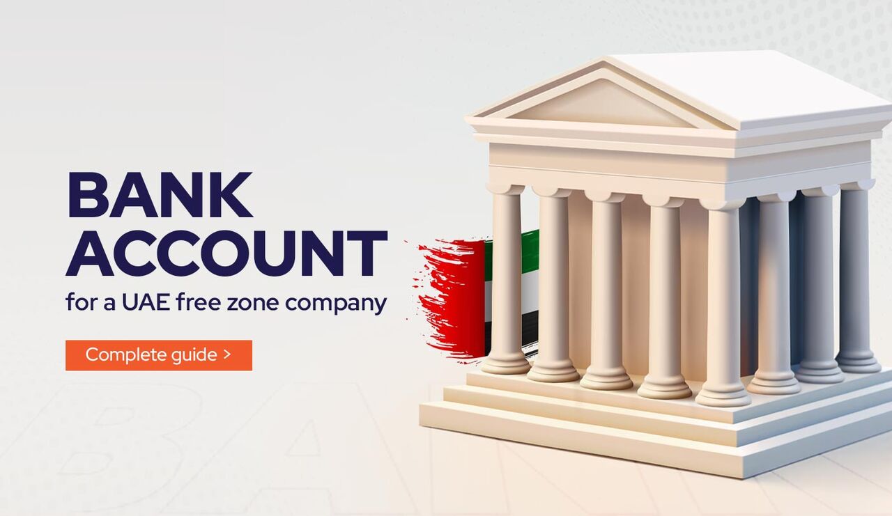 Dubai, Business, How To Open A UAE Free Zone Company Bank Account