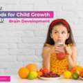 10 Best Foods For Healthy Child Growth And Brain Development
