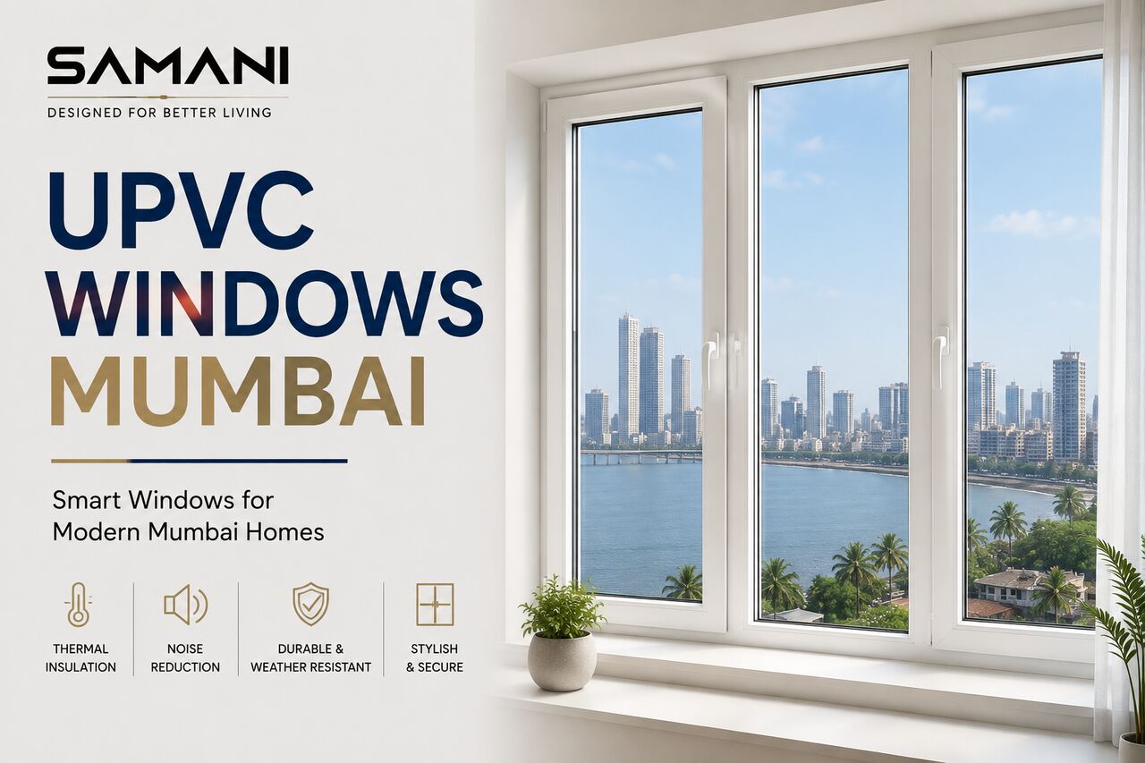 Mumbai, Interior Design, UPVC Windows Mumbai | Modern Solutions By Samani ECC