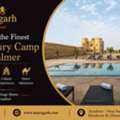 Experience The Finest 5 Star Luxury Camp In Jaisalmer At Maru Garh
