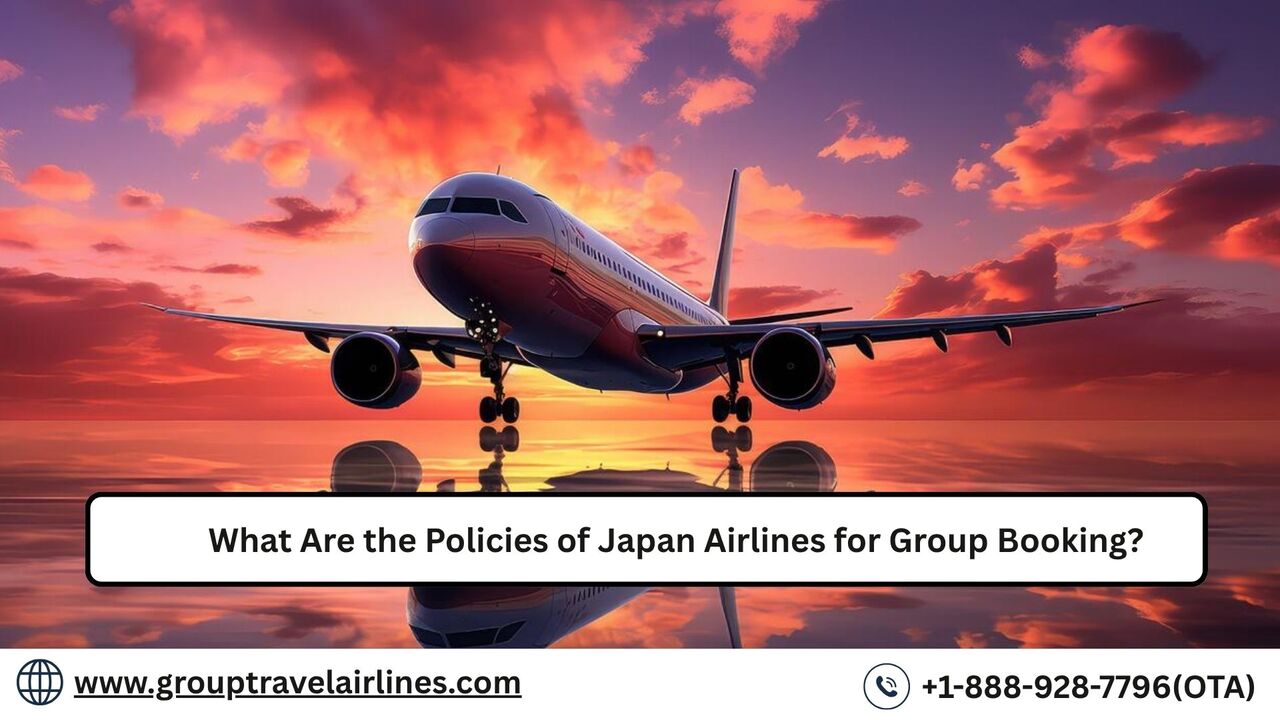 Los Angeles, Travel, What Are The Policies Of Japan Airlines For Group Booking?