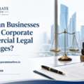 How Can Businesses Handle Corporate Commercial Legal Challenges?
