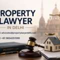 How Can A Property Lawyer In Delhi Help With Property Legal Matters?