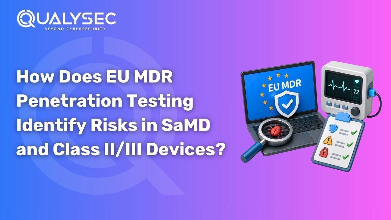 London, Technical, How Does EU MDR Penetration Testing Identify Risks In SaMD And Class II/III Devices?