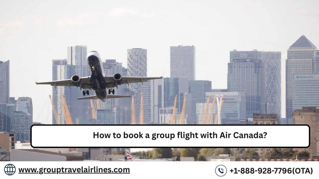 Los Angeles, Travel, How To Book A Group Flight With Air Canada?