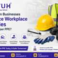 How Can Businesses Reduce Workplace Injuries With Proper PPE?