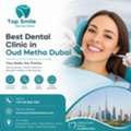 Best Dental Clinic In Oud Metha Dubai