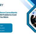 Hire Salesforce Consultants Before CRM Problems Cost You More