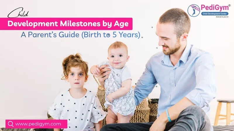 Gurugram, Health, Child Development Milestones By Age: A Complete Parent Guide