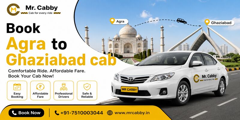 Ghaziabad, Travel, Agra To Ghaziabad Cab &ndash; Reliable Taxi Booking Online