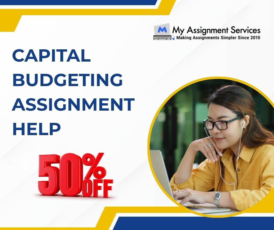 Melbourne, Education, Capital Budgeting Assignment Help Get 50% Off Today
