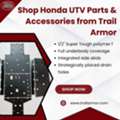Shop Honda UTV Parts & Accessories From Trail Armor