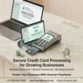 Secure Credit Card Processing Solutions For Growing Businesses
