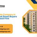 Real Estate Company In Noida: What Smart Buyers Check First