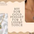 INR 5800,  Buy Now Gold Pendant For A Luxury Touch
