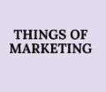 Things Of Marketing