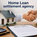 Home Loan Settlement Agency For Easy Debt Resolution?